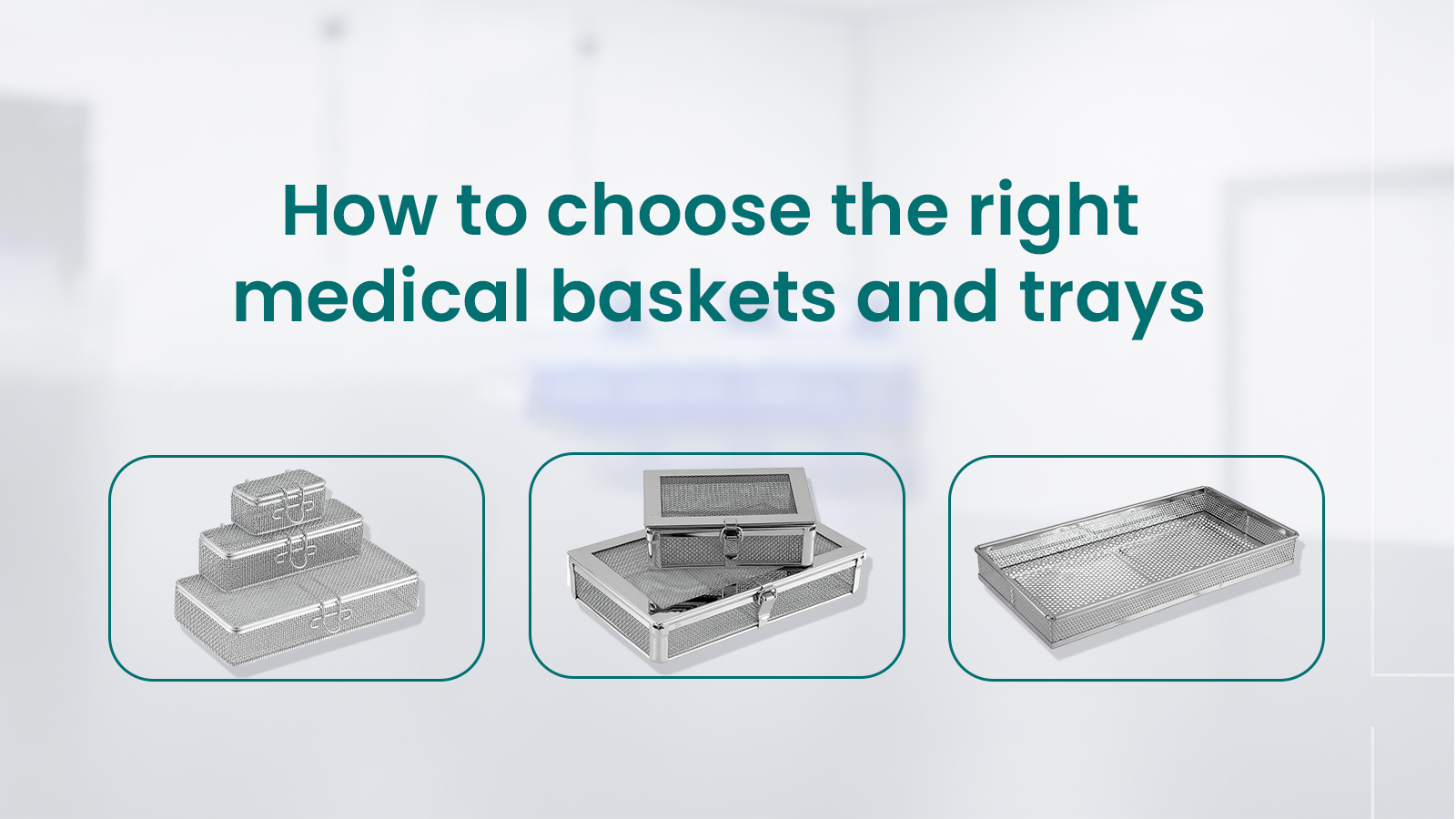 medical baskets and trays used for instrument sterilization in hospitals